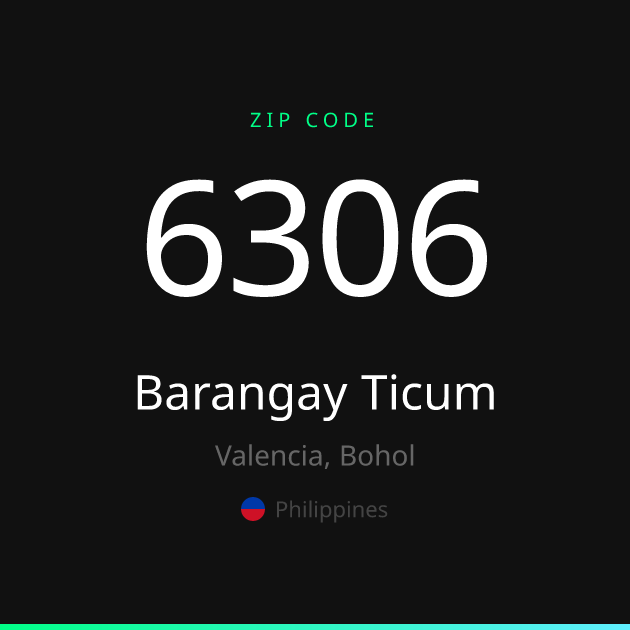 Shareable ZIP code 6306 card for Barangay Ticum, dark theme
