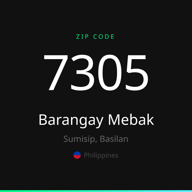 Shareable ZIP code 7305 card for Barangay Mebak, dark theme