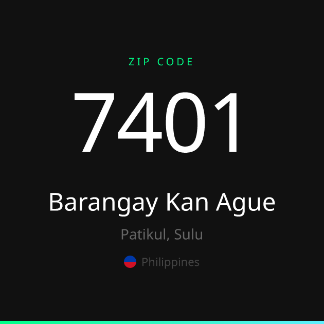 Shareable ZIP code 7401 card for Barangay Kan Ague, dark theme